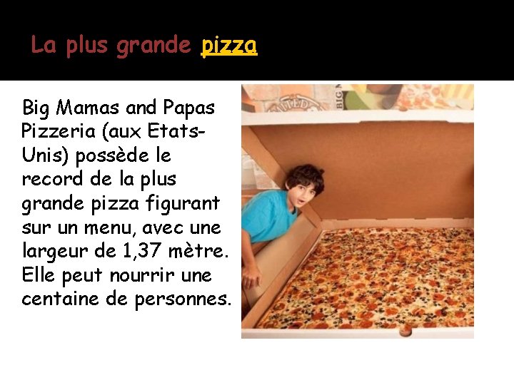 La plus grande pizza Big Mamas and Papas Pizzeria (aux Etats. Unis) possède le