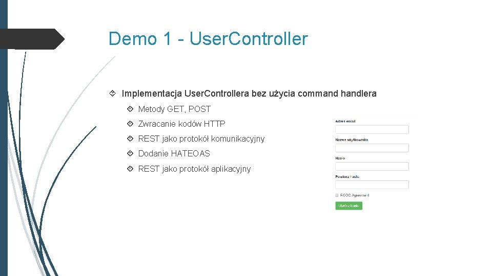 Demo 1 - User. Controller Implementacja User. Controllera bez użycia command handlera Metody GET,