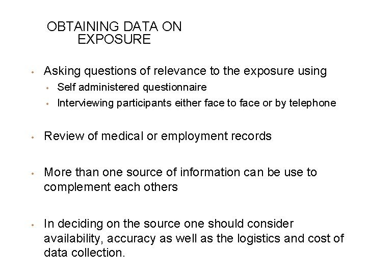 OBTAINING DATA ON EXPOSURE • Asking questions of relevance to the exposure using •