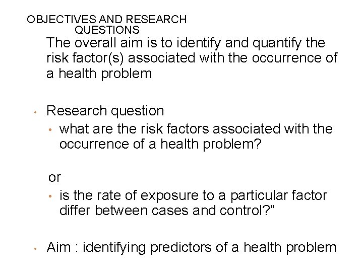 OBJECTIVES AND RESEARCH QUESTIONS The overall aim is to identify and quantify the risk