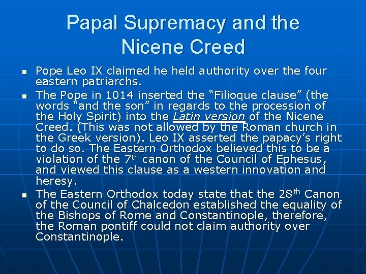 Papal Supremacy and the Nicene Creed n n n Pope Leo IX claimed he