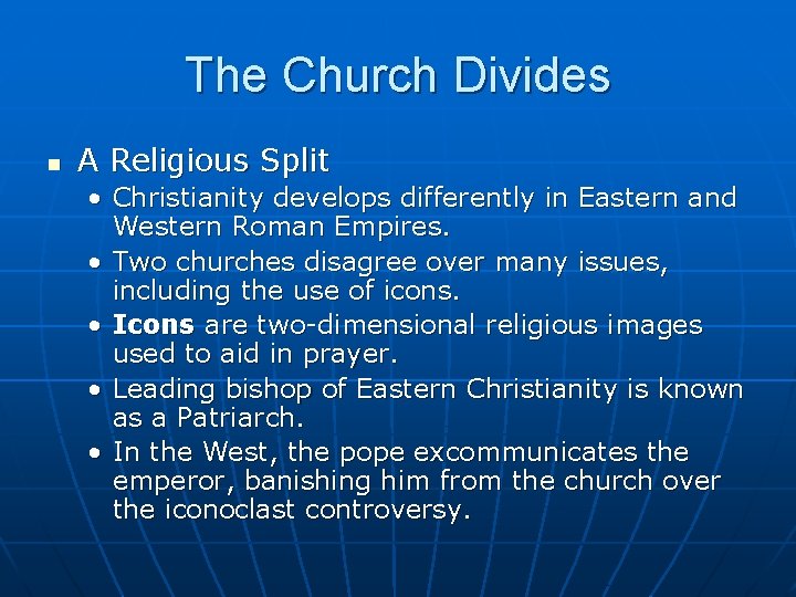 The Church Divides n A Religious Split • Christianity develops differently in Eastern and