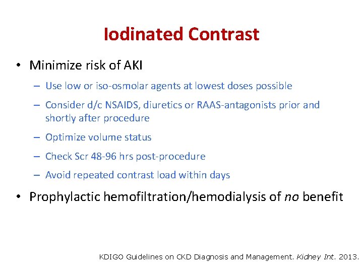 Iodinated Contrast • Minimize risk of AKI – Use low or iso-osmolar agents at