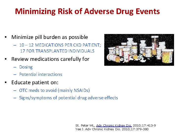Minimizing Risk of Adverse Drug Events • Minimize pill burden as possible – 10