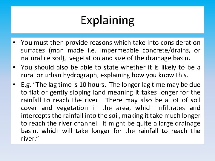 Explaining • You must then provide reasons which take into consideration surfaces (man made