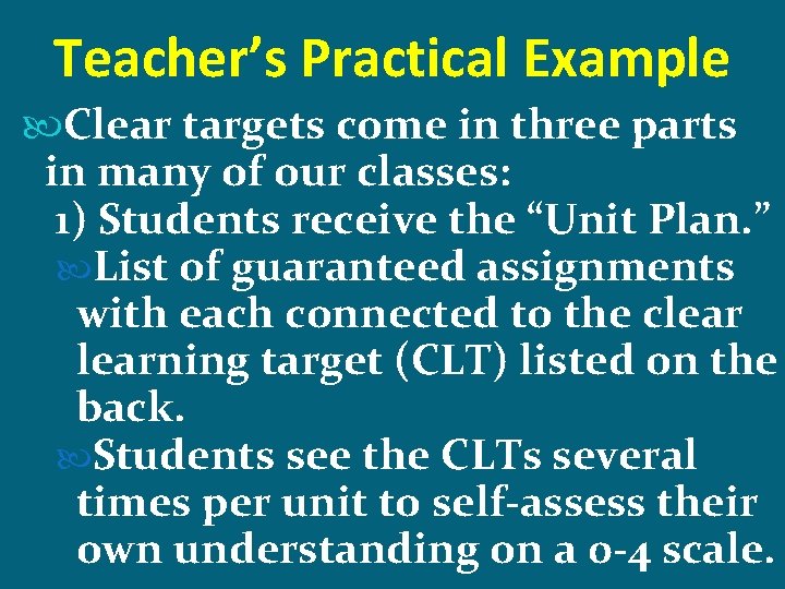 Teacher’s Practical Example Clear targets come in three parts in many of our classes: