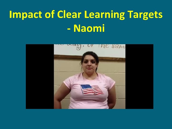 Impact of Clear Learning Targets - Naomi 