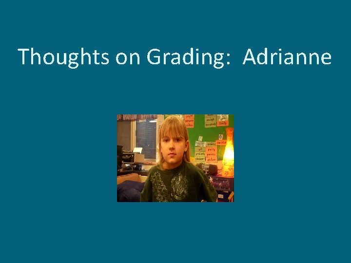 Thoughts on Grading: Adrianne 
