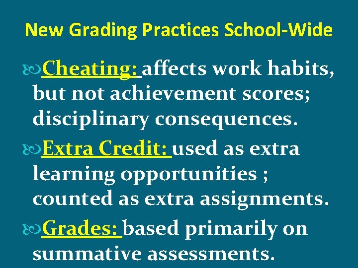 New Grading Practices School-Wide Cheating: affects work habits, but not achievement scores; disciplinary consequences.