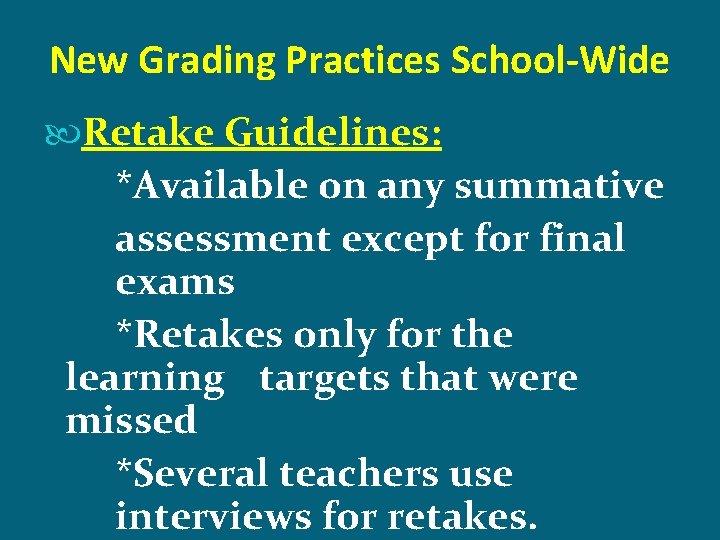 New Grading Practices School-Wide Retake Guidelines: *Available on any summative assessment except for final