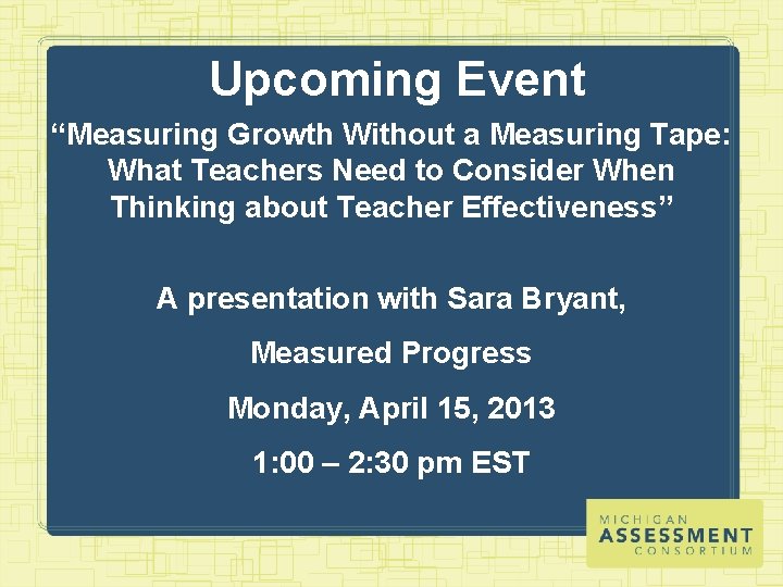 Upcoming Event “Measuring Growth Without a Measuring Tape: What Teachers Need to Consider When
