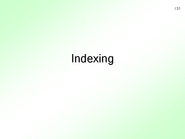 / 31 Indexing 