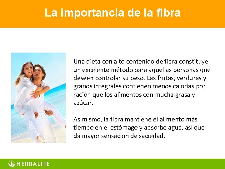 La importancia de la fibra Una dieta con alto contenido de fibra constituye un