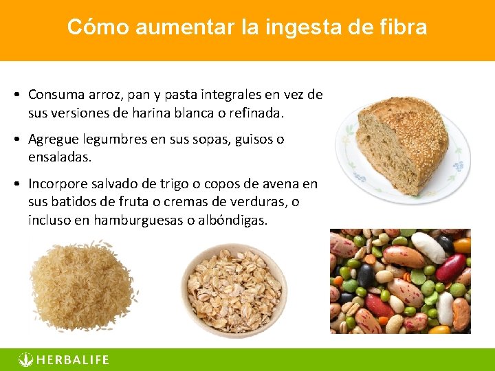 Cómo aumentar la ingesta de fibra • Consuma arroz, pan y pasta integrales en