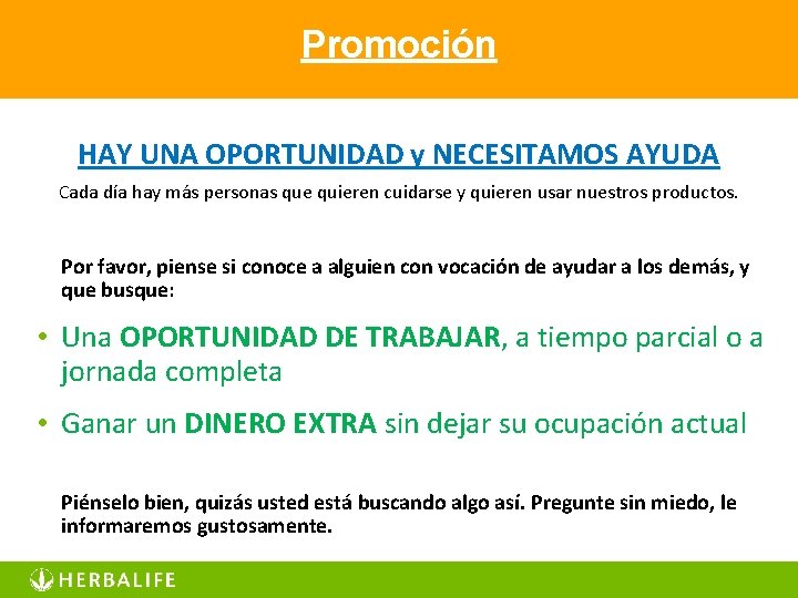 Promoción HAY UNA OPORTUNIDAD y NECESITAMOS AYUDA Cada día hay más personas que quieren