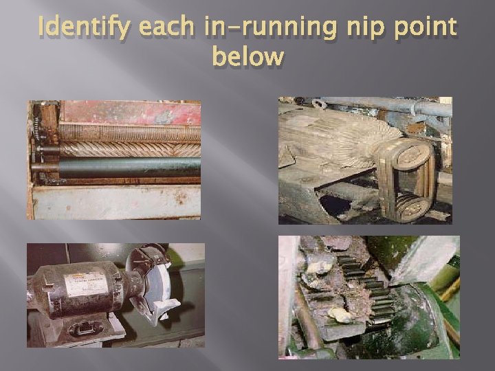 Identify each in-running nip point below 