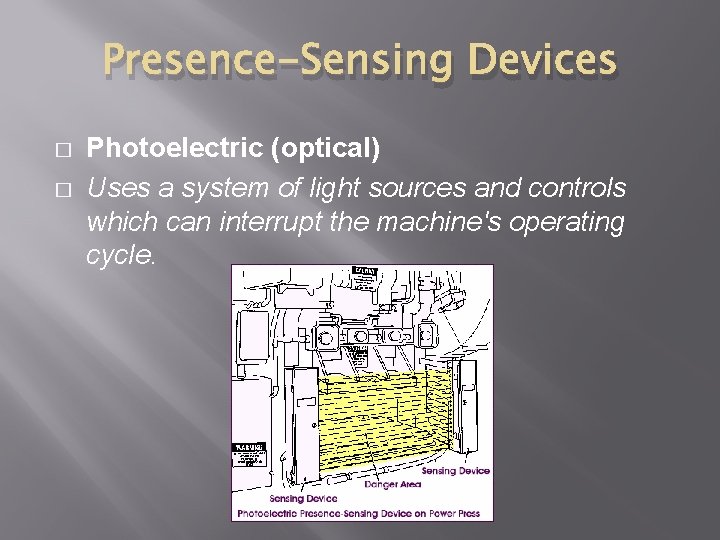 Presence-Sensing Devices � � Photoelectric (optical) Uses a system of light sources and controls