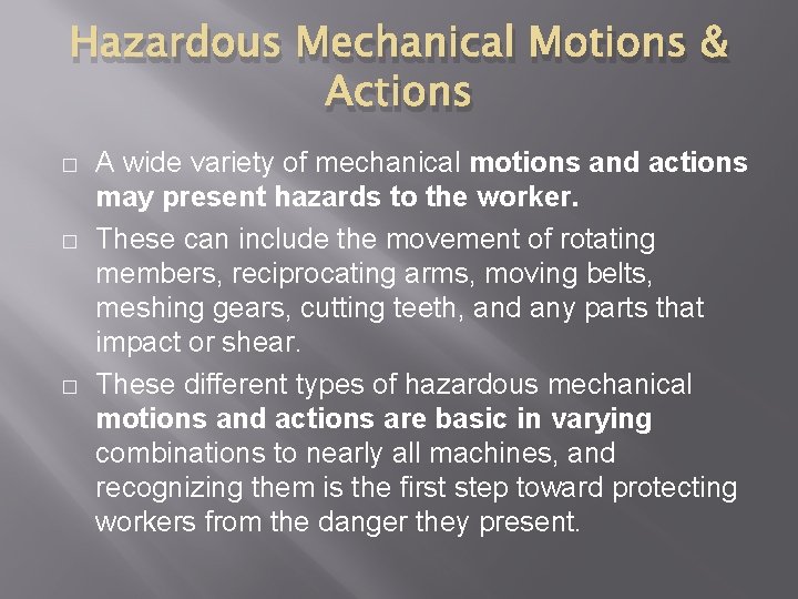 Hazardous Mechanical Motions & Actions � � � A wide variety of mechanical motions