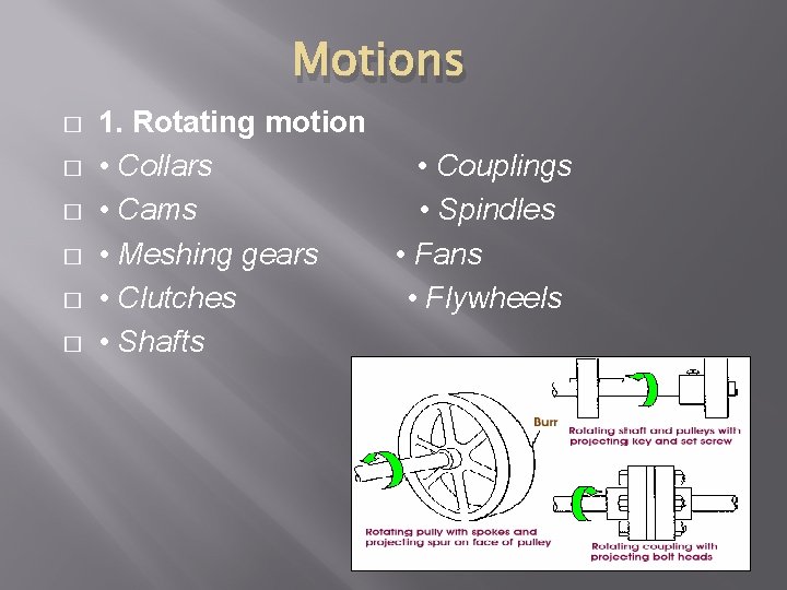 Motions � � � 1. Rotating motion • Collars • Couplings • Cams •