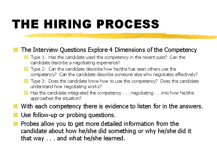 THE HIRING PROCESS z The Interview Questions Explore 4 Dimensions of the Competency y