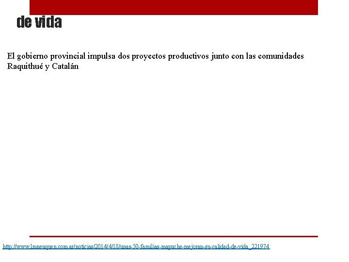 de vida El gobierno provincial impulsa dos proyectos productivos junto con las comunidades Raquithué