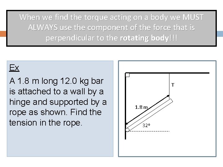 When we find the torque acting on a body we MUST ALWAYS use the