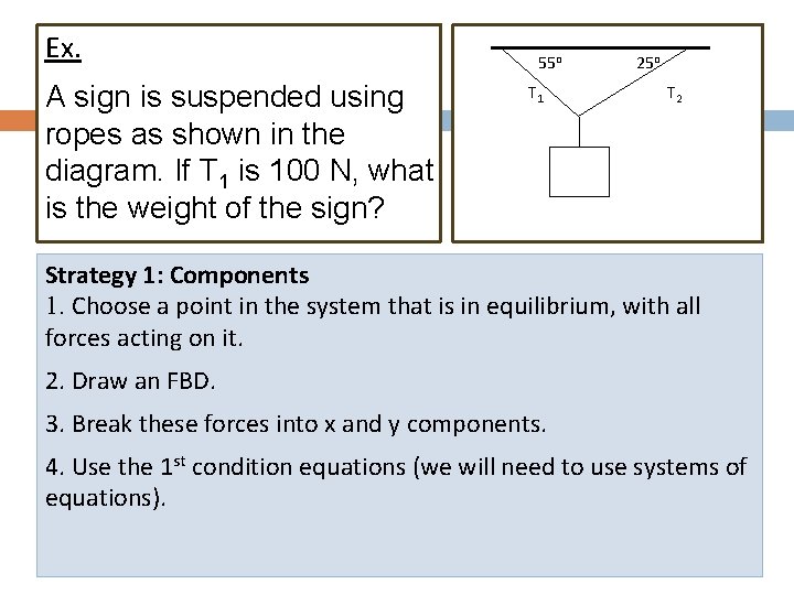 Ex. A sign is suspended using ropes as shown in the diagram. If T