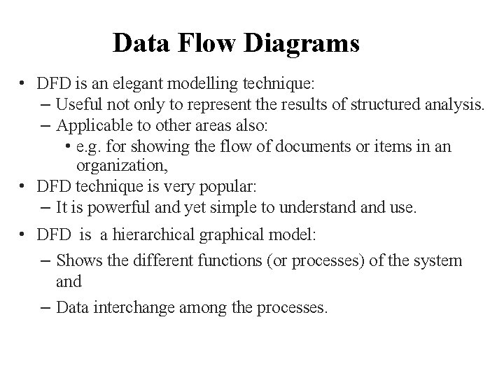 Data Flow Diagrams • DFD is an elegant modelling technique: – Useful not only Data Flow Diagrams • DFD is an elegant modelling technique: – Useful not only