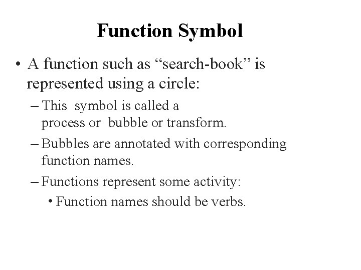 Function Symbol • A function such as “search-book” is represented using a circle: – Function Symbol • A function such as “search-book” is represented using a circle: –