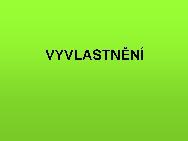 VYVLASTNĚNÍ 