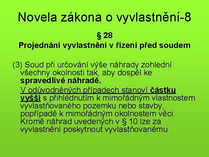 Novela zákona o vyvlastnění-8 § 28 Projednání vyvlastnění v řízení před soudem (3) Soud