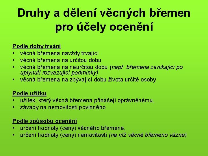 Druhy a dělení věcných břemen pro účely ocenění Podle doby trvání • věcná břemena