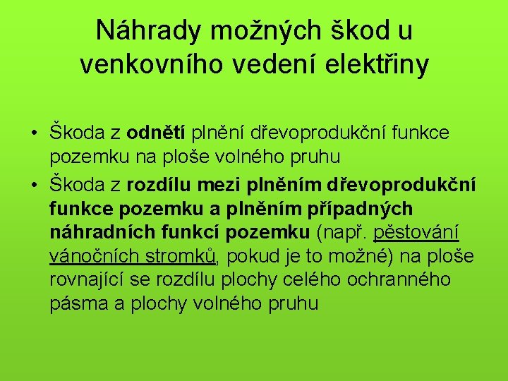 Náhrady možných škod u venkovního vedení elektřiny • Škoda z odnětí plnění dřevoprodukční funkce