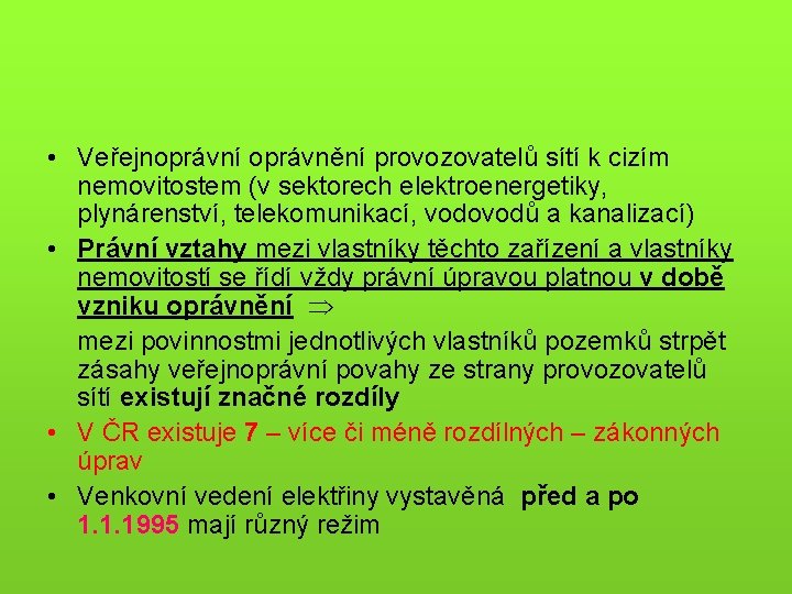  • Veřejnoprávní oprávnění provozovatelů sítí k cizím nemovitostem (v sektorech elektroenergetiky, plynárenství, telekomunikací,