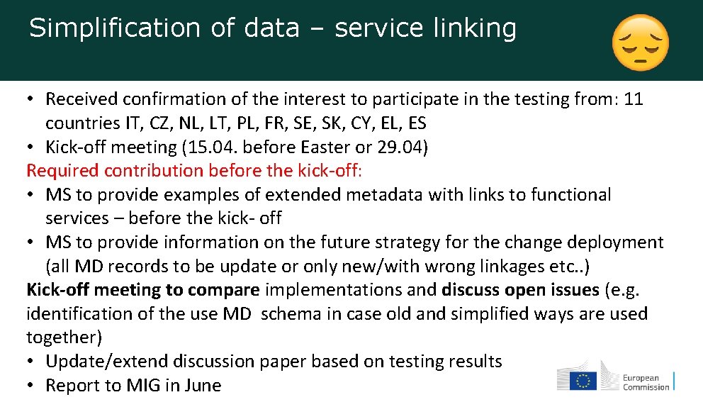 Simplification of data – service linking • Received confirmation of the interest to participate