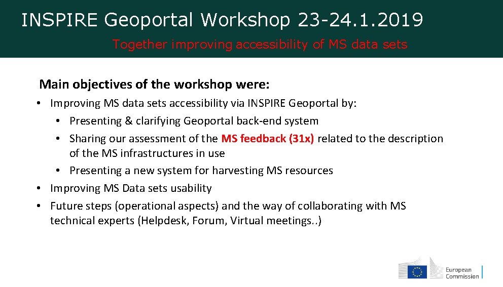 INSPIRE Geoportal Workshop 23 -24. 1. 2019 Together improving accessibility of MS data sets