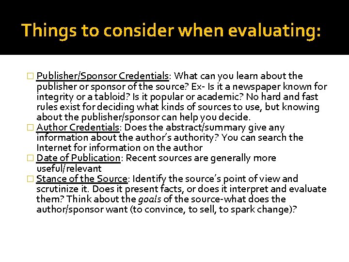 Things to consider when evaluating: � Publisher/Sponsor Credentials: What can you learn about the