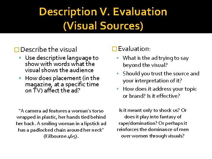 Description V. Evaluation (Visual Sources) � Describe the visual Use descriptive language to show