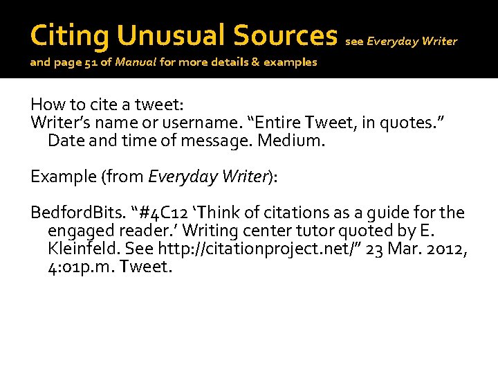 Citing Unusual Sources see Everyday Writer and page 51 of Manual for more details