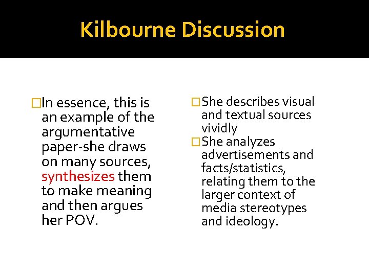 Kilbourne Discussion �In essence, this is an example of the argumentative paper-she draws on