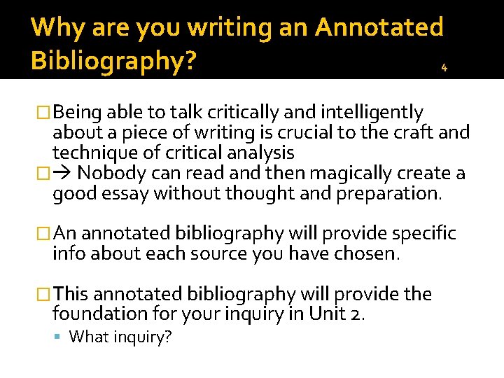 Why are you writing an Annotated Bibliography? 4 �Being able to talk critically and