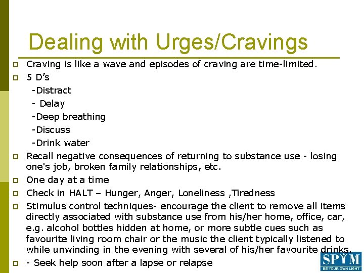 Dealing with Urges/Cravings p p p p Craving is like a wave and episodes