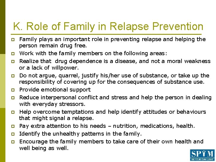 K. Role of Family in Relapse Prevention p p p p p Family plays