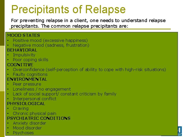 Precipitants of Relapse For preventing relapse in a client, one needs to understand relapse