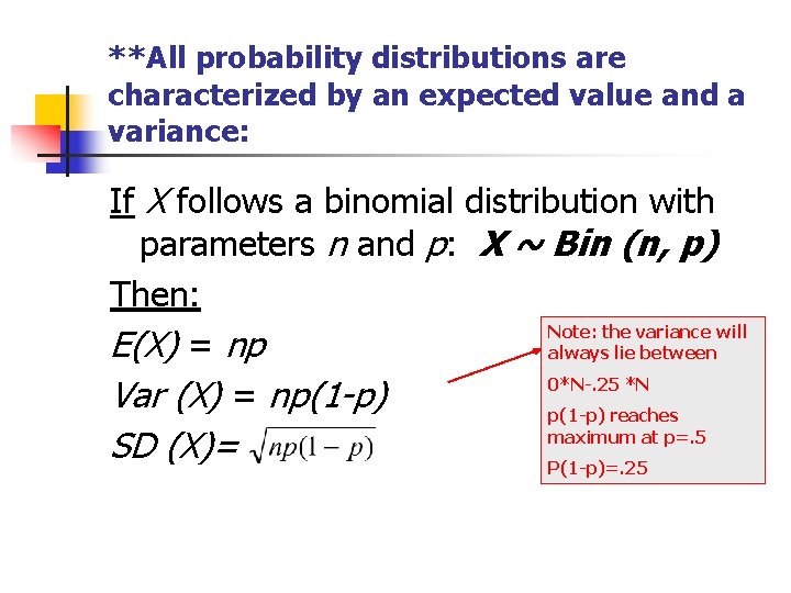 **All probability distributions are characterized by an expected value and a variance: If X