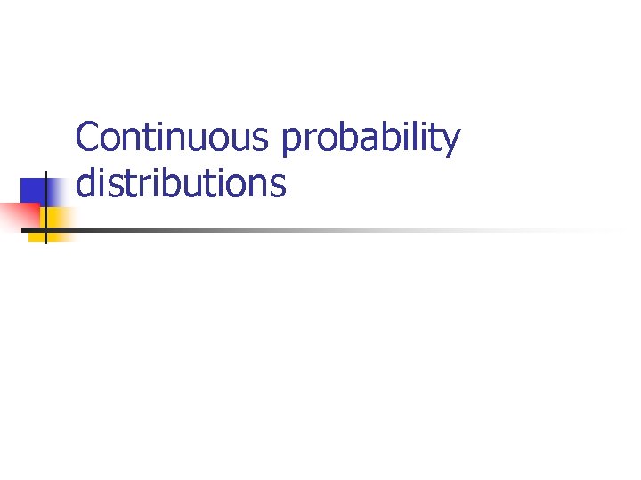 Continuous probability distributions 