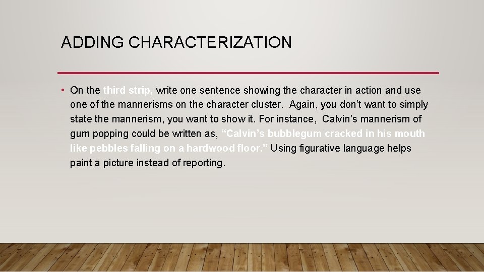 ADDING CHARACTERIZATION • On the third strip, write one sentence showing the character in