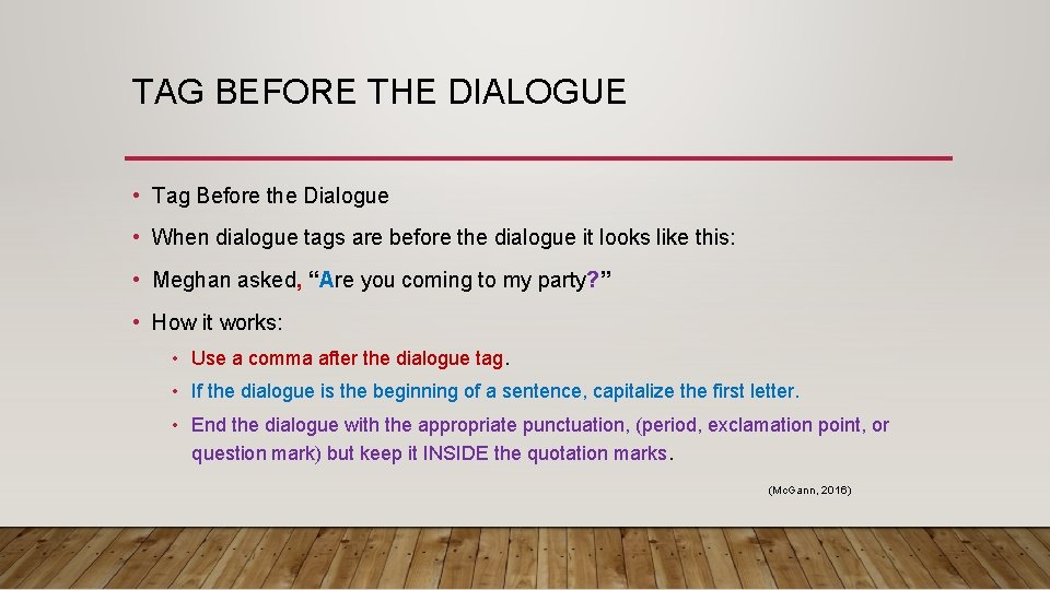 TAG BEFORE THE DIALOGUE • Tag Before the Dialogue • When dialogue tags are