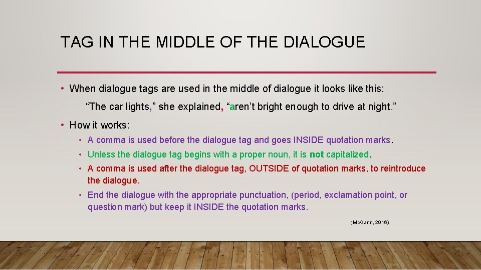 TAG IN THE MIDDLE OF THE DIALOGUE • When dialogue tags are used in