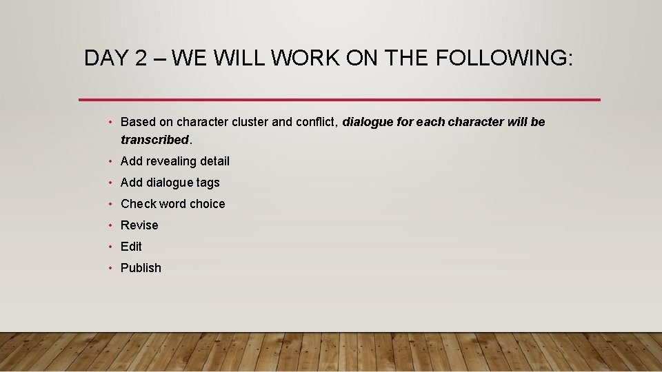 DAY 2 – WE WILL WORK ON THE FOLLOWING: • Based on character cluster